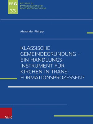 cover image of Klassische Gemeindegründung –  Ein Handlungsinstrument für Kirchen in Transformationsprozessen?